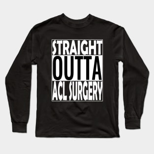 ACL Surgery Long Sleeve T-Shirt